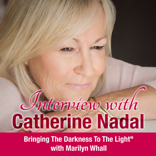 Bringing The Darkness To The Light interview with Catherine Nadal and Marilyn Whall - listen now